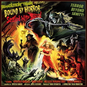 Demolition Train - Bound By Horror, Sealed With Blood Demolition Train - Bound By Horror, Sealed With Blood