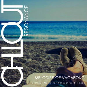 Chillout Resonance: Melodies Of Vagabond Chillout Music For Relaxation and Peace Chillout Resonance: Melodies Of Vagabond Chillout Music For Relaxation and Peace