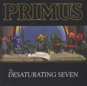 Primus - The Desaturating Seven Primus - The Desaturating Seven
