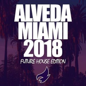 Alveda Miami (Future House Edition) Alveda Miami (Future House Edition)