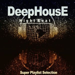 Deephouse Ночной бит (Супер плейлист) Deephouse Ночной бит (Супер плейлист)