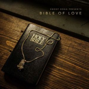 Snoop Dogg - Bible of Love Snoop Dogg - Bible of Love