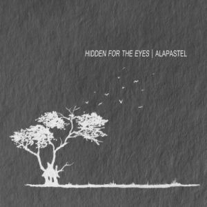 Alapastel - Hidden For The Eyes Alapastel - Hidden For The Eyes