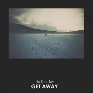 Iris Dee Jay - Get Away Iris Dee Jay - Get Away