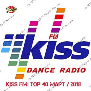 Kiss FM: Top 40. Mарт Kiss FM: Top 40. Mарт