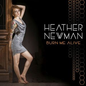 Heather Newman - Burn Me Alive Heather Newman - Burn Me Alive