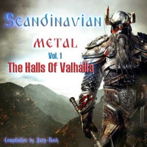 Scandinavian Metal: The Halls Of Valhalla Vol.1 Scandinavian Metal: The Halls Of Valhalla Vol.1