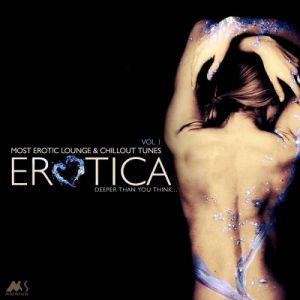 Erotica Vol. 1 (Most Erotic Lounge And Chillout Tunes) Erotica Vol. 1 (Most Erotic Lounge And Chillout Tunes)