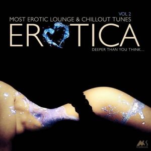 Erotica Vol. 2 (Most Erotic Lounge And Chillout Tunes) Erotica Vol. 2 (Most Erotic Lounge And Chillout Tunes)