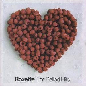 Roxette - The Ballad Hits Roxette - The Ballad Hits