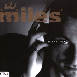 DJ Robert Miles - In The Mix DJ Robert Miles - In The Mix