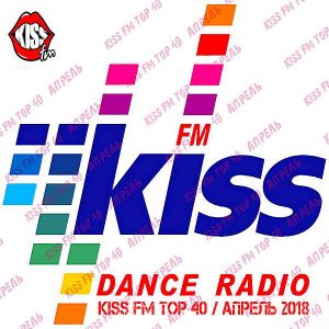 Kiss FM: Top 40 Апрель Kiss FM: Top 40 Апрель