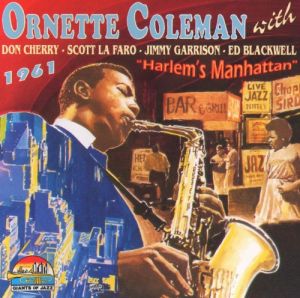 Ornette Coleman - Harlem's Manhattan Ornette Coleman - Harlem's Manhattan