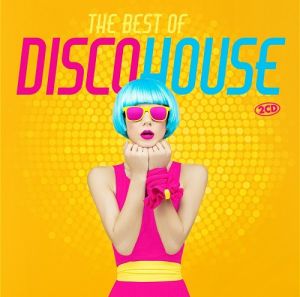 The Best Of Disco House The Best Of Disco House