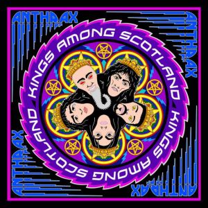 Anthrax - Kings Among Scotland Anthrax - Kings Among Scotland