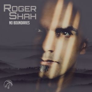 Roger Shah: No Boundaries Roger Shah: No Boundaries