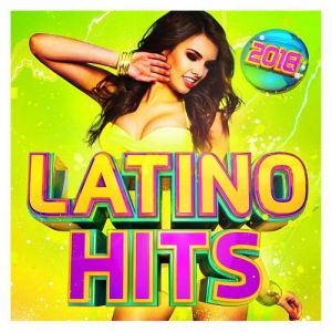 Latino Hits [The Very Best Latin & Reggaetón Music Ever!]