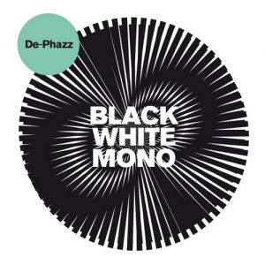 De-Phazz - Black White Mono De-Phazz - Black White Mono