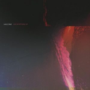 Vaccine - Decryption EP Vaccine - Decryption EP