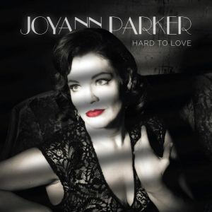 Joyann Parker - Hard To Love Joyann Parker - Hard To Love