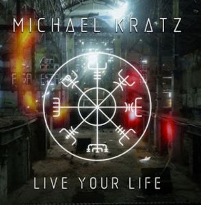 Michael Kratz - Live Your Life Michael Kratz - Live Your Life
