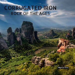 Corrugated Iron - Rock Of The Ages Corrugated Iron - Rock Of The Ages