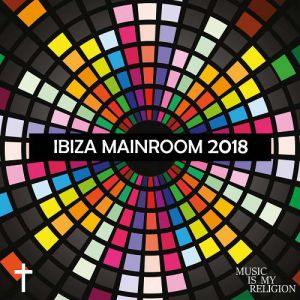 Ibiza Mainroom 2018 Ibiza Mainroom 2018