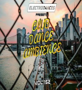 Club Dance Ambience Vol.152 Club Dance Ambience Vol.152