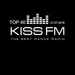 Kiss FM Top 40 21 Июля Kiss FM Top 40 21 Июля