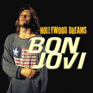 Bon Jovi - Hollywood Dreams Bon Jovi - Hollywood Dreams