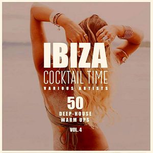 Ibiza Cocktail Time [50 Deep-House Warm Ups] Vol.4 (MP3)
