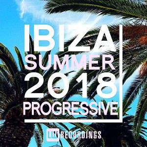 Ibiza Summer 2018 Progressive Ibiza Summer 2018 Progressive