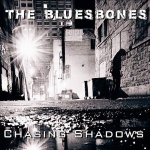 The Bluesbones - Chasing Shadows The Bluesbones - Chasing Shadows