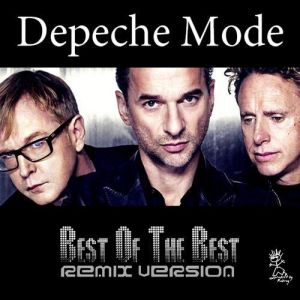 Depeche Mode - Best Of The Best [Remix Version]