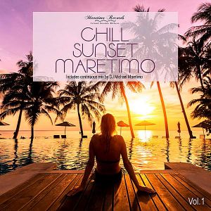 Chill Sunset Maretimo Vol.1: The Premium Chillout Soundtrack Chill Sunset Maretimo Vol.1: The Premium Chillout Soundtrack
