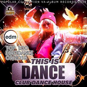 This Is Dance: Top 100 Eurodance This Is Dance: Top 100 Eurodance