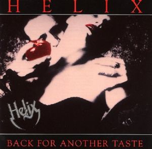 Helix - Back For Another Taste Helix - Back For Another Taste