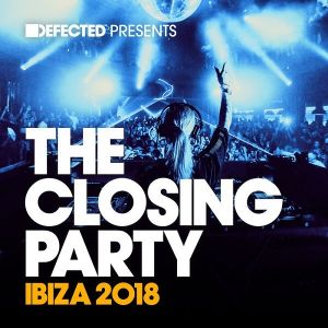 Defected Presents: The Closing Party Ibiza 2018 Defected Presents: The Closing Party Ibiza 2018