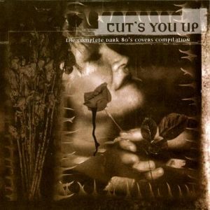 Cut's You Up [The Complete Dark 80's Covers Compilation] (MP3)