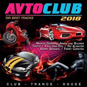 Avto Club 2018 (Top 100 tracks) Avto Club 2018 (Top 100 tracks)