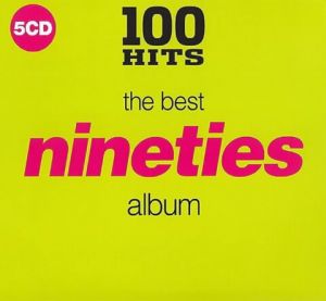 100 Hits: The Best Nineties Album 100 Hits: The Best Nineties Album