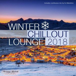 Winter Chillout Lounge 2018: Smooth Lounge Sounds For The Cold Season Winter Chillout Lounge 2018: Smooth Lounge Sounds For The Cold Season