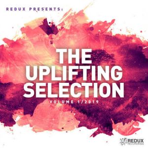 Redux Presents The Uplifting Selection Vol. 1 Redux Presents The Uplifting Selection Vol. 1