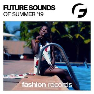 Future Sounds Of Summer '19 Future Sounds Of Summer '19