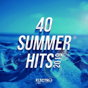 40 Summer Hits 2019 (Electro Flow Records) 40 Summer Hits 2019 (Electro Flow Records)