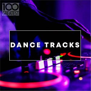 100 Greatest Dance Tracks 100 Greatest Dance Tracks