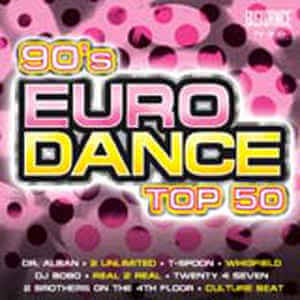 90's Euro Dance Top 50 90's Euro Dance Top 50