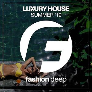 Luxury House Summer'19 Luxury House Summer'19