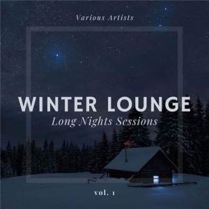 Winter Lounge (Long Nights Sessions, Vol. 1) Winter Lounge (Long Nights Sessions, Vol. 1)
