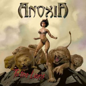 Anoxia - To the Lions Anoxia - To the Lions